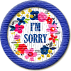 Merit Badge in I'm Sorry
[Click For More Info]

My humblest apologies for being terse when you were being helpful