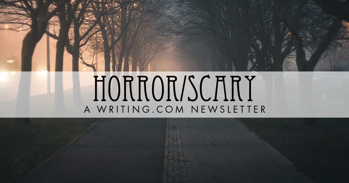 Horror/Scary: Afraid of the Unknown? - Writing.Com